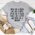 Walk Like A Queen Love Like A Hippie Speak Like A Sailor Tee
